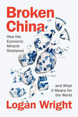 Broken China: How the Economic Miracle Shattered and What It Means for the World-cover