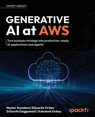 Generative AI at AWS: Turn business strategy into production-ready AI applications and agents-cover