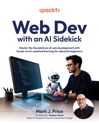 Web Dev with an AI Sidekick: Master the foundations of web development with hands-on AI-assisted learning for absolute beginners-cover