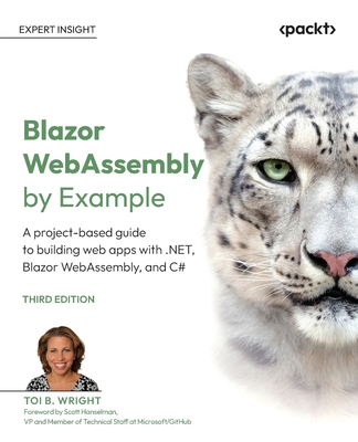 Blazor WebAssembly by Example - Third Edition: A project-based guide to building web apps with .NET, Blazor WebAssembly, and C#-cover