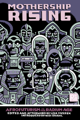Mothership Rising: Afrofuturism in the Radium Age-cover
