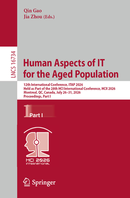Human Aspects of It for the Aged Population: 12th International Conference, Itap 2026, Held as Part of the 28th Hci International Conference, Hcii 202-cover