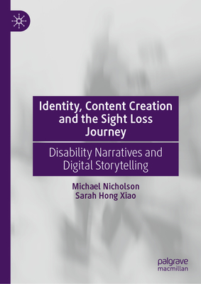 Identity, Content Creation and the Sight Loss Journey: Disability Narratives and Digital Storytelling-cover
