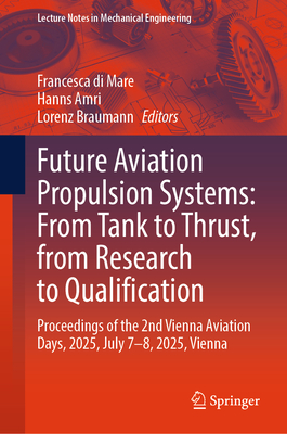 Future Aviation Propulsion Systems: From Tank to Thrust, from Research to Qualification: Proceedings of the 2nd Vienna Aviation Days, 2025, July 7-8,-cover