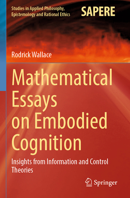 Mathematical Essays on Embodied Cognition: Insights from Information and Control Theories-cover