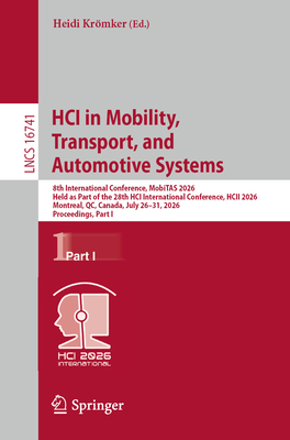 Hci in Mobility, Transport, and Automotive Systems: 8th International Conference, Mobitas 2026, Held as Part of the 28th Hci International Conference,-cover