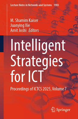 Intelligent Strategies for ICT: Proceedings of Ictcs 2025, Volume 7-cover