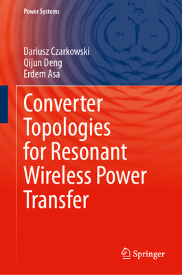 Converter Topologies for Resonant Wireless Power Transfer-cover