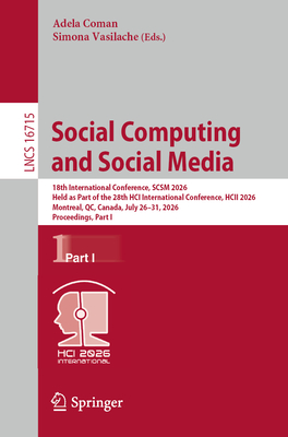 Social Computing and Social Media: 18th International Conference, Scsm 2026, Held as Part of the 28th Hci International Conference, Hcii 2026, Montrea-cover