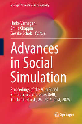 Advances in Social Simulation: Proceedings of the 20th Social Simulation Conference, Delft, the Netherlands, 25-29 August, 2025-cover