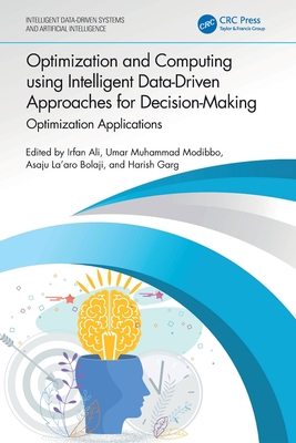 Optimization and Computing using Intelligent Data-Driven Approaches for Decision-Making: Optimization Applications-cover