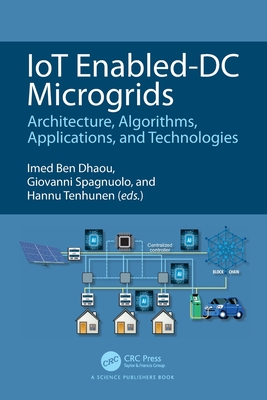 IoT Enabled-DC Microgrids: Architecture, Algorithms, Applications, and Technologies-cover