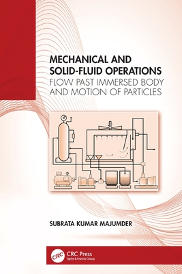 Mechanical and Solid-Fluid Operations: Flow Past Immersed Body and Motion of Particles-cover