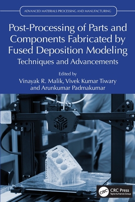 Post-Processing of Parts and Components Fabricated by Fused Deposition Modeling: Techniques and Advancements-cover