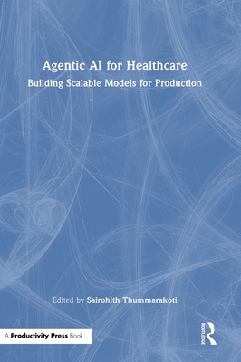 Agentic AI for Healthcare: Building Scalable Models for Production-cover