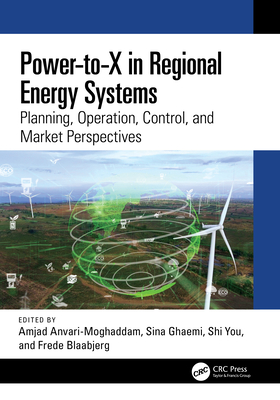 Power-To-X in Regional Energy Systems: Planning, Operation, Control, and Market Perspectives-cover