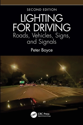 Lighting for Driving: Roads, Vehicles, Signs, and Signals, Second Edition: Roads, Vehicles, Signs, and Signals-cover