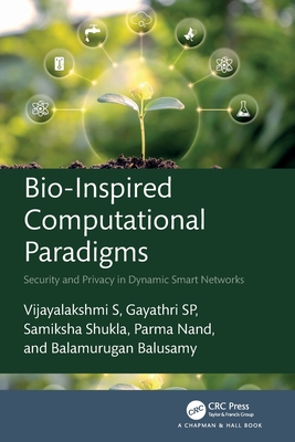 Bio-Inspired Computational Paradigms: Security and Privacy in Dynamic Smart Networks-cover