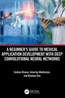 A Beginner's Guide to Medical Application Development with Deep Convolutional Neural Networks-cover