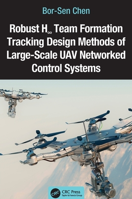 Robust H∞ Team Formation Tracking Design Methods of Large-Scale Uav Networked Control Systems-cover