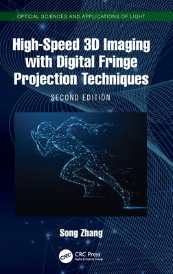 High-Speed 3D Imaging with Digital Fringe Projection Techniques-cover
