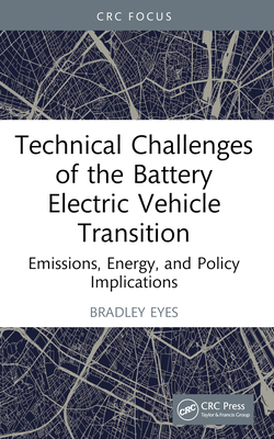 Technical Challenges of the Battery Electric Vehicle Transition: Emissions, Energy, and Policy Implications-cover