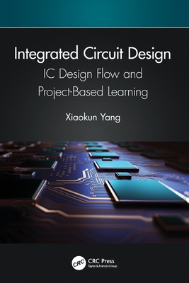 Integrated Circuit Design: IC Design Flow and Project-Based Learning-cover