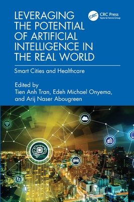 Leveraging the Potential of Artificial Intelligence in the Real World: Smart Cities and Healthcare-cover