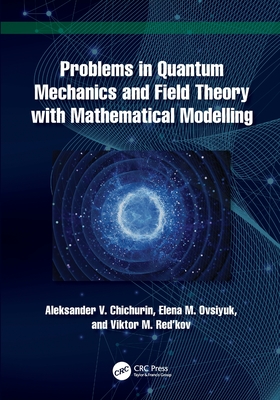 Problems in Quantum Mechanics and Field Theory with Mathematical Modelling-cover
