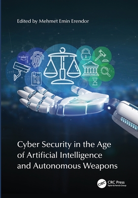 Cyber Security in the Age of Artificial Intelligence and Autonomous Weapons-cover