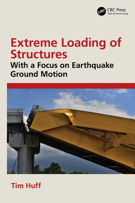 Extreme Loading of Structures: With a Focus on Earthquake Ground Motion-cover