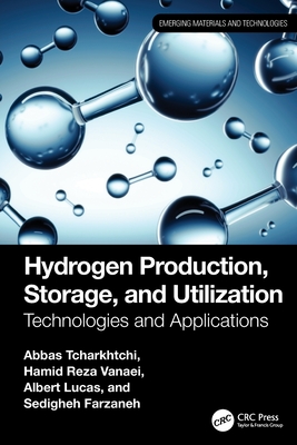 Hydrogen Production, Storage, and Utilization: Technologies and Applications-cover