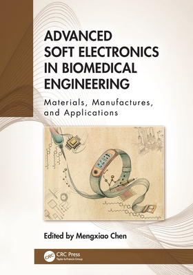 Advanced Soft Electronics in Biomedical Engineering: Materials, Manufactures, and Applications-cover