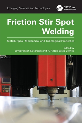 Friction Stir Spot Welding: Metallurgical, Mechanical and Tribological Properties-cover