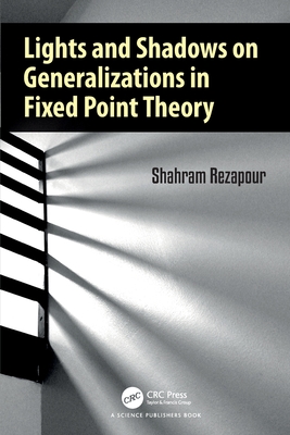 Lights and Shadows on Generalizations in Fixed Point Theory-cover