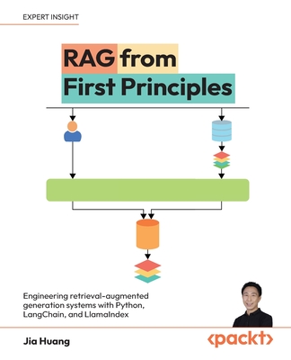 RAG from First Principles: Engineering retrieval-augmented generation systems with Python, LangChain, and LlamaIndex-cover