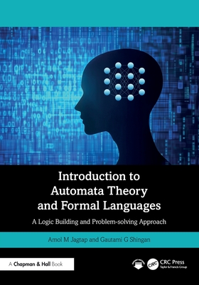 Introduction to Automata Theory and Formal Languages: A Logic Building and Problem-solving Approach-cover
