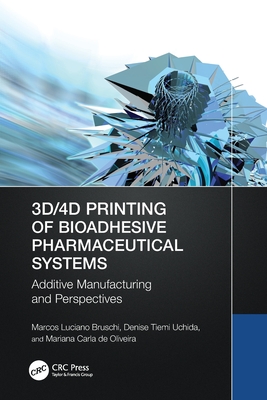 3d/4D Printing of Bioadhesive Pharmaceutical Systems: Additive Manufacturing and Perspectives-cover
