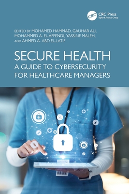 Secure Health: A Guide to Cybersecurity for Healthcare Managers-cover