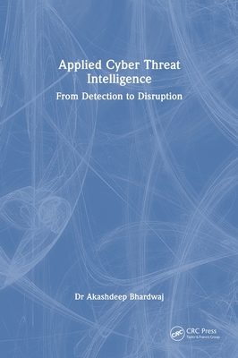 Applied Cyber Threat Intelligence: From Detection to Disruption-cover
