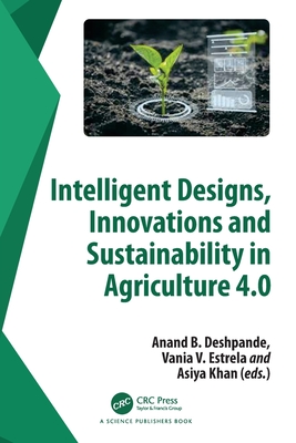 Intelligent Designs, Innovations and Sustainability in Agriculture 4.0-cover