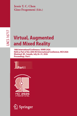 Virtual, Augmented and Mixed Reality: 18th International Conference, Vamr 2026, Held as Part of the 28th Hci International Conference, Hcii 2026, Mont-cover