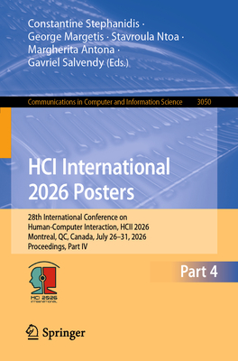 Hci International 2026 Posters: 28th International Conference on Human-Computer Interaction, Hcii 2026, Montreal, Qc, Canada, July 26-31, 2026, Procee-cover
