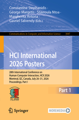 Hci International 2026 Posters: 28th International Conference on Human-Computer Interaction, Hcii 2026, Montreal, Qc, Canada, July 26-31, 2026, Procee-cover
