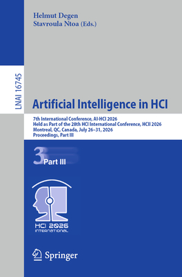 Artificial Intelligence in Hci: 7th International Conference, Ai-Hci 2026, Held as Part of the 28th Hci International Conference, Hcii 2026, Montreal,-cover