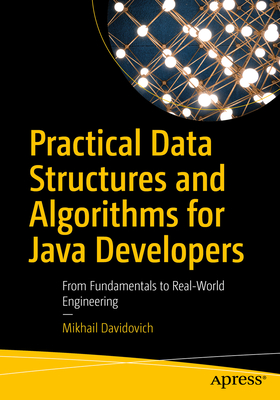 Practical Data Structures and Algorithms for Java Developers: From Fundamentals to Real-World Engineering-cover