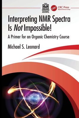 Interpreting NMR Spectra Is Not Impossible!: A Primer for an Organic Chemistry Course-cover
