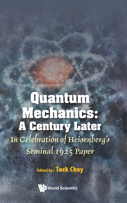 Quantum Mechanics: A Century Later-cover