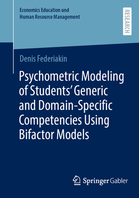 Psychometric Modeling of Students' Generic and Domain-Specific Competencies Using Bifactor Models-cover