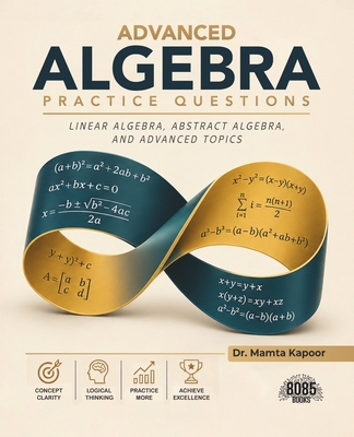 Advanced Algebra Practice Questions: Linear Algebra, Abstract Algebra, and Advanced Topics (English Edition)-cover